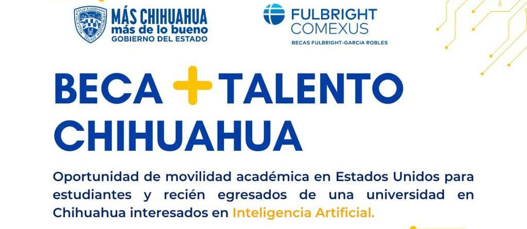 Lanza Gobierno del Estado y Comexus programa Becas Talento Chihuahua