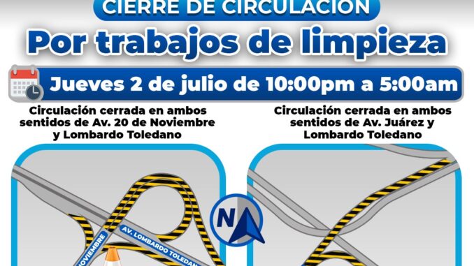 ¡Recuerda! Este jueves 2 de julio permanecerán cerrados tramos de incorporación a Lombardo Toledano por trabajos de limpieza