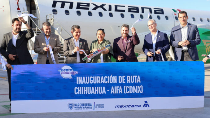 Inaugura Estado nueva ruta aérea Chihuahua – AIFA a través de Mexicana