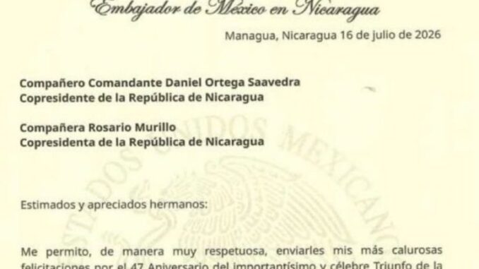 Ortega sepulta la democracia, pero el embajador de México en Managua le da trato de “compañero” y lo felicita