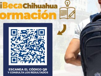 ¡Atención! Ya está disponible la lista de resultados de Mi Beca Chihuahua Formación