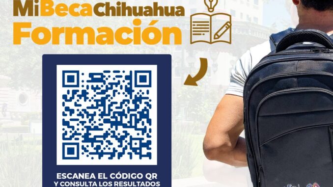 ¡Atención! Ya está disponible la lista de resultados de Mi Beca Chihuahua Formación